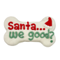 Santa We Good? 6" Bone | Holiday